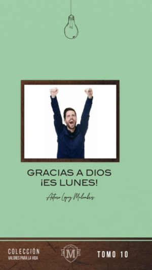 gracias a dios ¡es lunes!